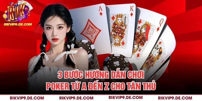 Rikvip hướng dẫn chơi poker từ A đến Z cho hội viên mới